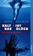 Kalt ist das Gl�ck: Kriminalroman