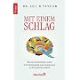 Mit einem Schlag von Jill B. Taylor