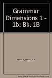 Grammar dimensions : form, meaning, and use. Bk. 1B