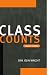 Class Counts Student Edition (Studies in Marxism and Social Theory)