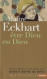 Etre Dieu en Dieu par Johannes Eckhart Etre Dieu en Dieu par Eckhart