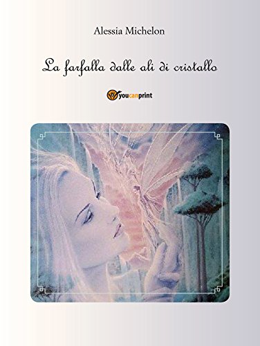 La farfalla dalle ali di cristallo (Narrativa) (Italian Edition)
