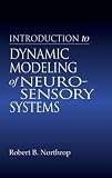 Introduction to Dynamic Modeling of Neuro-Sensory Systems (Biomedical Engineering)