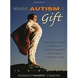 making autism a gift inspiring children to believe in themselves and lead happy fulfilling lives