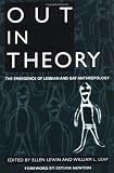 Out in Theory: The Emergence of Lesbian and Gay Anthropology