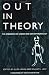 Out in Theory: The Emergence of Lesbian and Gay Anthropology