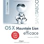 Mac OS X Mountain Lion efficace, Couvre la v.10.8.&hellip de Guillaume Gete