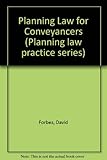 Planning law : a handbook for conveyancers and property professionals