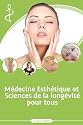 M&eacute;decine esth&eacute;tique et sciences de la long&eacute;vit&eacute; pour tous