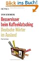 Besservisser beim Kaffeeklatsching: Deutsche W�rter im Ausland - ein Lexikon