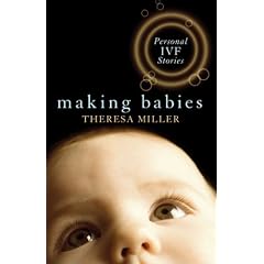 Making Babies: Personal IVF Stories