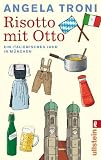 Produkt-Bild: Risotto mit Otto: Ein italienisches Jahr in M&uuml;nchen