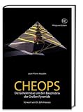 Cheops: Die Geheimnisse um den Bauprozess der gro&szlig;en Pyramide - Jean-Pierre Houdin