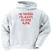 No wonder you always go home alone Adult Hooded Sweatshirt (Hoodie / Hoody) Various Colors