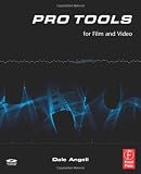 Pro Tools for Film and Video ~ Dale Angell