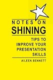 Image of Notes on Shining: Tips to improve your presentation skills