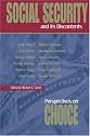 Social Security and Its Discontents: Perspectives on Choice