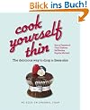 Cook Yourself Thin: The Delicious Way to Drop a dress Size