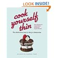 Cook Yourself Thin: The Delicious Way to Drop a dress Size