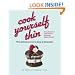 Cook Yourself Thin: The Delicious Way to Drop a dress Size