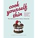 "Cook Yourself Thin": The Delicious Way to Drop a Dress Size