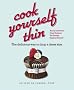 Cook Yourself Thin: The Delicious Way to Drop a dress Size