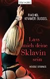 Produkt-Bild: Lass mich deine Sklavin sein: Hei&szlig;e Stories