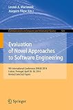 Evaluation of novel approaches to software engineering : 9th International Conference, ENASE 2014, Lisbon, Portugal, April, 28-30, 2014 Revised selected papers
