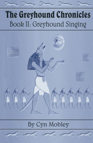 Greyhound Singing: Book II in the Greyhound Chronicles