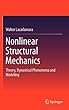 Nonlinear Structural Mechanics: Theory, Dynamical Phenomena and Modeling