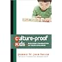 Culture-Proof Kids: Building Character in Your Children
