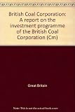 British Coal Corporation : a report on the investment programme of the British Coal Corporation