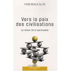 Vers la paix des civilisations : Le retour de la spiritualit�