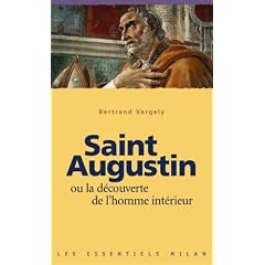 Saint Augustin ou la d�couverte de l'homme int�rieur