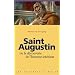 Saint Augustin ou la d�couverte de l'homme int�rieur