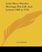 Lady Mary Wortley Montagu Her Life And Letters 1689 To 1762