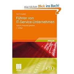 F�hren von IT-Service-Unternehmen: Zukunft erfolgreich gestalten (Edition CIO)
