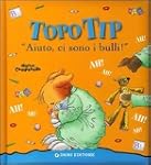 Topo Tip Aiuto Ci Sono I Bulli!