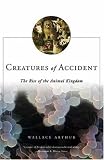 Creatures of Accident: The Rise of the Animal Kingdom