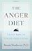 The Anger Diet: Thirty Days to Stress-Free Living The Anger Diet: Thirty Days to Stress-Free Living
