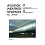 Aviation Weather Services: FAA Advisory Circular 00-45F