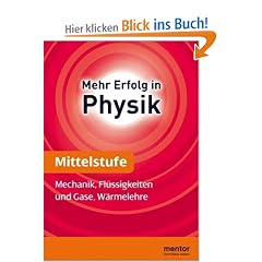 Physik. Mechanik, Fl�ssigkeiten und Gase, W�rmelehre, Akustik. Mittelstufe 1: Mit ausf�hrlichem L�sungsteil zum Heraustrennen