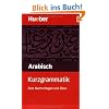 Kurzgrammatik Arabisch: Zum Nachschlagen und �ben