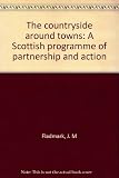 The countryside around towns : a Scottish programme of partnership andaction