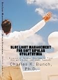 Blue Light Managment for Soft Bipolar Cyclothymia: Now There is Something You Can Do to Raise Depression and Lower Hypomania