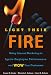 Light Their Fire: Using Internal Marketing to Ignite Employee Performance and Wow Your Customers