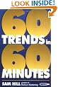 Sixty Trends In Sixty Minutes
