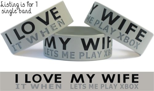 I Love It When My Wife Lets Me Play Xbox Wristband
