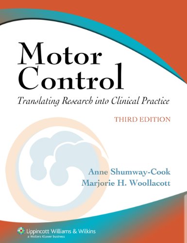 Motor Control: Translating Research into Clinical Practice, by Anne Shumway-Cook PT  PhD  FAPTA, Marjorie H. Woollacott PhD