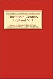 Thirteenth Century England VIII: Proceedings of the Durham Conference, 1999: Proceedings of the Durham Conference, 1999 Vol 8